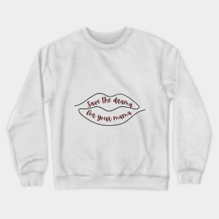 Save the drama for your mama Crewneck Sweatshirt